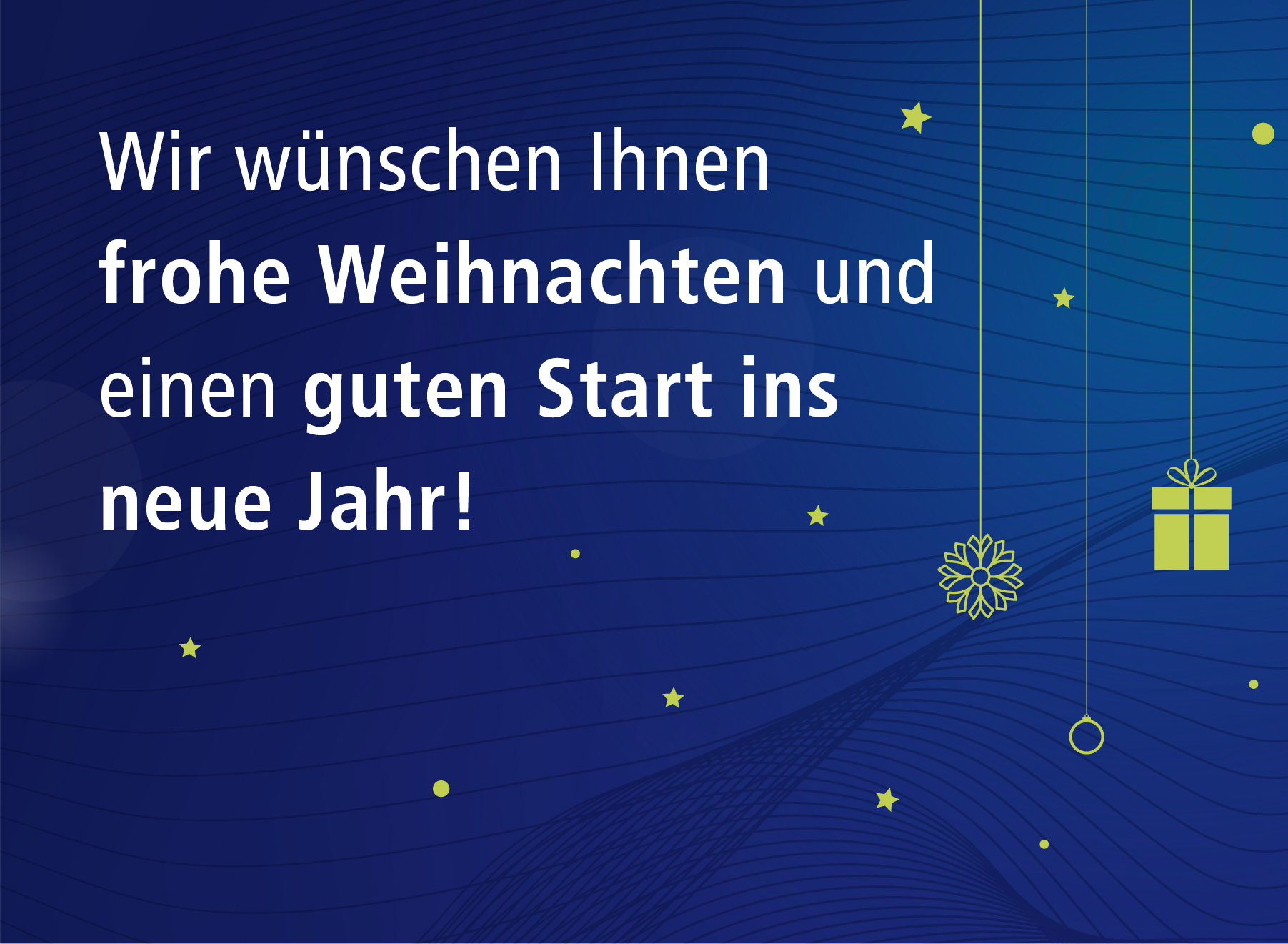 Frohe Weihnachten und einen guten Start ins neue Jahr
